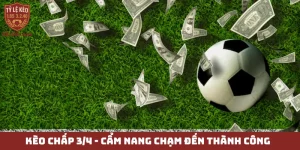 Kèo chấp 3/4