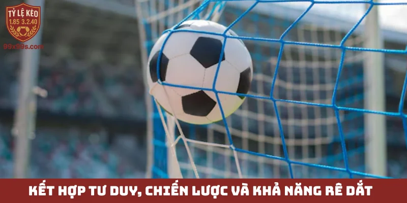 Tiền đạo lùi - Vũ khí bí mật thay đổi cục diện trận đấu 5 Kết hợp tư duy, chiến lược và khả năng rê dắt