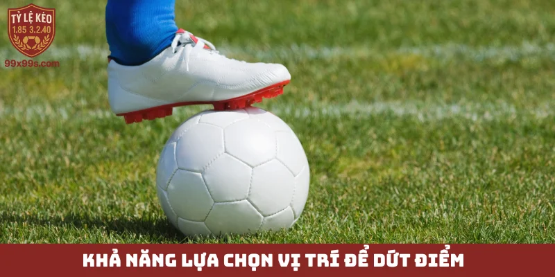Tiền đạo cắm - Sát thủ thầm lặng của khung thành đối thủ 5 Khả năng lựa chọn vị trí để dứt điểm