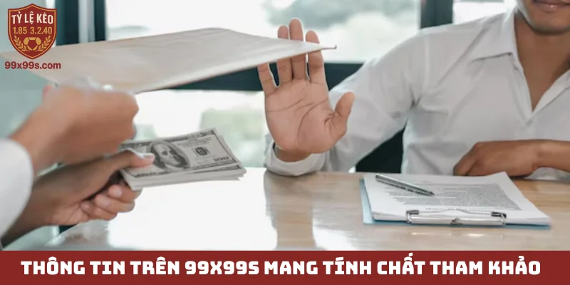 Miễn trừ trách nhiệm - Minh bạch dịch vụ, hưởng quyền lợi 1 Thông tin trên 99x99s mang tính chất tham khảo